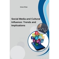(英文圖書) Social Media and Cultural Influence: Trends and Implications 平裝版, Self-Publisher, 英文