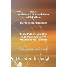 (英文圖書) Basic Mathematical Foundations with Python: A Practical Approach: A Comprehensi... 平裝版, Independently Published, 英文