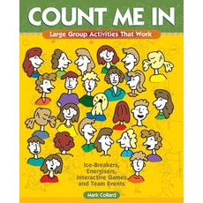 (英文圖書) Count Me In: Large Group Games That Work: Icebreakers Energisers Interactive Games & Team E... 平裝版, Playmeo Pty Ltd, 英文