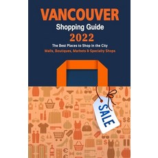 (英文圖書) Vancouver Shopping Guide 2022: Where to go shopping in Vancouver - Department Stores Boutiqu... 平裝版, Independently Published, 英文
