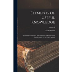 (英文圖書) Elements of Useful Knowledge: : Containing a Historical and Geographical Account of the Unite... 精裝版, Legare Street Press, 英文