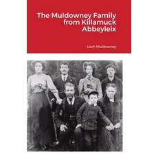 (英文圖書) The Muldowney Family from Killamuck Abbeyleix 精裝版, Lulu.com, 英文