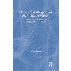 (英文圖書) Non-Lethal Weapons as Legitimising Forces?: Technology Politics and the Management of Conflict 精裝版, Routledge, 英文