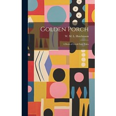 (英文圖書)Golden Porch: A Book of Greek Fairy Tales 精裝版, Legare Street Press, 英文