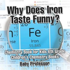 (英文圖書)Why Does Iron Taste Funny? Chemistry Book for Kids 6th Grade Children's Chemistr... 平裝版, Baby Professor, 英文