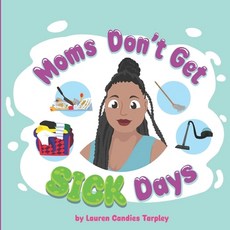 (英文圖書) Moms Don't Get Sick Days 平裝版, Independently Published, 英文