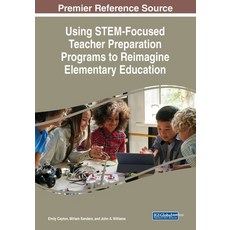 (英文圖書) Using STEM-Focused Teacher Preparation Programs to Reimagine Elementary Education 平裝版, IGI Global, 英文