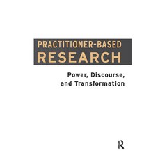 (英文圖書) Practitioner-Based Research: Power Discourse and Transformation 精裝版, Routledge, 英文