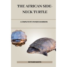 (英文圖書) The African Side-Neck Turtle: A Complete Pet Owner's Handbook 平裝版, Independently Published, 英文