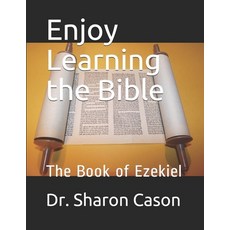 Enjoy learning the Bible: The Book of Ezekiel 平裝版, Independently Published, 英文
