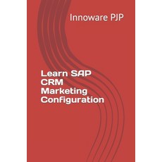 (英文圖書) Learn SAP CRM Marketing Configuration 平裝版, Independently Published, 英文