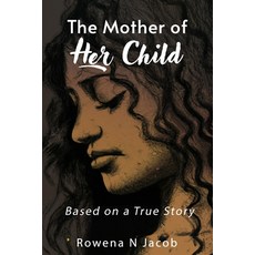 (英文圖書) The Mother of Her Child- Based on a True Story 平裝版, Independently Published, 英文