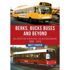 (英文圖書) Berks Bucks Buses and Beyond: Bus Operators in Berkshire and Buckinghamshire 1986-2010 平裝版, Amberley Publishing, 英文