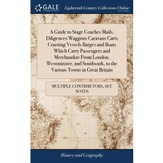 (英文圖書) A Guide to Stage Coaches Mails Diligences Waggons Caravans Carts Coasting Vessels Barges and... 精裝版, Gale Ecco, Print Editions, 英文