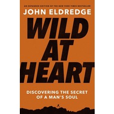 Wild at Heart Expanded Ed: Discovering the Secret of a Man's Soul 平裝版, Thomas Nelson, 英文