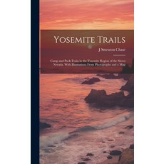 (英文圖書) Yosemite Trails; Camp and Pack-train in the Yosemite Region of the Sierra Nevada. With Illust... 精裝版, Legare Street Press, 英文