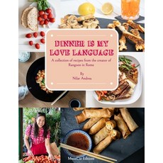 (英文圖書) Dinner is my love language: A collection of recipes from the creator of Rangoon... 平裝版, Independently Published, 英文