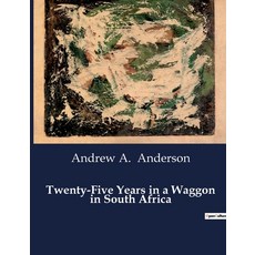 (英文圖書) Twenty-Five Years in a Waggon in South Africa 平裝版, Culturea, 英文