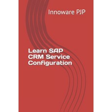 (英文圖書) Learn SAP CRM Service Configuration 平裝版, Independently Published, 英文