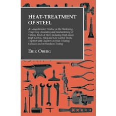 (英文圖書) Heat-Treatment of Steel: A Comprehensive Treatise on the Hardening Tempering Annealing and ... 平裝版, Owen Press, 英文