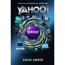 (英文圖書) Yahoo! Through the Ages: The Rise Fall and Reinvention of an Internet Giant 平裝版, Independently Published, 英文