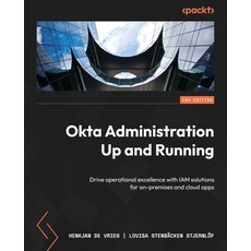 (英文圖書) Okta Administration Up and Running - Second Edition: Drive operational excellence with IAM so... 平裝版, Packt Publishing, 英文