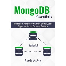 (英文圖書) MongoDB Essentials: Build Faster Perform Better Store Smarter Scale Bigger ... 平裝版, Independently Published, 英文