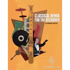 (英文圖書) Classical Remix For The Recorder 平裝版, DC Music Lab, 英文