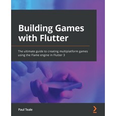 (英文圖書) Building Games with Flutter: The ultimate guide to creating multiplatform games using the Fla... 平裝版, Packt Publishing, 英文