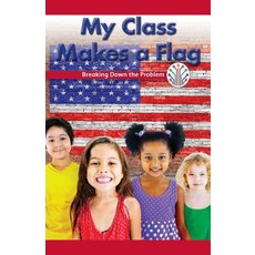 (英文圖書)My Class Makes a Flag: Breaking Down the Problem 平裝版, Rosen Classroom, 英文