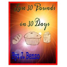 (英文圖書) Lose 30 Pounds In 30 Days: If You Can Afford It. 平裝版, Createspace Independent Pub..., 英文