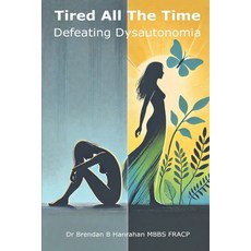 (英文圖書) Tired all the time: Defeating Dysautonomia - a practical guide for patients and... 平裝版, Aionhealh, 英文