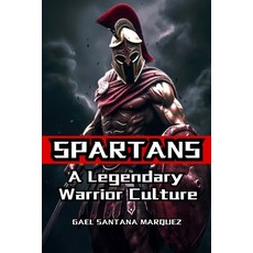 (英文圖書) Spartans: A Legendary Warrior Culture 平裝版, Independently Published, 英文