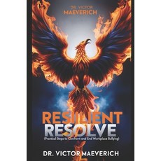 (英文圖書) Resilient Resolve: Practical Steps to Confront and End Workplace Bullying 平裝版, Independently Published, 英文