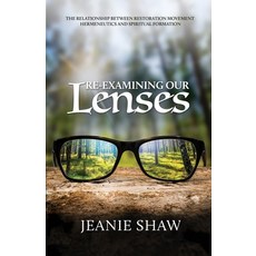 (英文圖書) Re-Examining Our Lenses: The Relationship Between Restoration Movement Hermeneutics and Spiri... 平裝版, Theatron Press, 英文