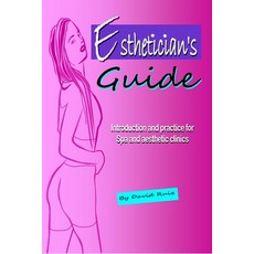 (英文書) Esthetician´s Guide： Introduction and practice for Spa and aesthetic clinics 平裝版, 獨立出版, 英文