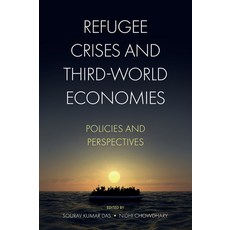 Refugee Crises and Third-World Economies: Policies and Perspectives 精裝版, Emerald Publishing Limited, 英文