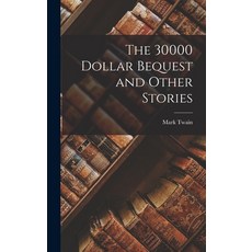 (英文圖書) The 30000 Dollar Bequest and Other Stories 精裝版, Legare Street Press, 英文