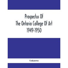 Prospectus Of The Ontario College Of Art: 1949-1950 平裝版, Alpha Edition, 英文