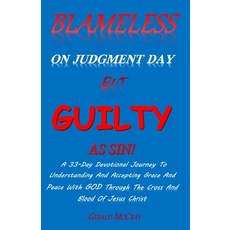 (英文圖書) Blameless On Judgment Day But Guilty As Sin!: A 33 Day Devotional Journey To Understanding & ... 平裝版, Independently Published, 英文