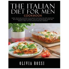 (英文圖書) Italian Diet for Men Cookbook: More than 120 seafood vegetarian and meat recipes from the Be... 精裝版, Olivia Rossi, 英文
