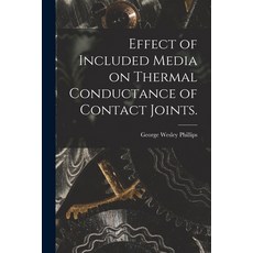 (英文圖書) Effect of Included Media on Thermal Conductance of Contact Joints. 平裝版, Hassell Street Press, 英文