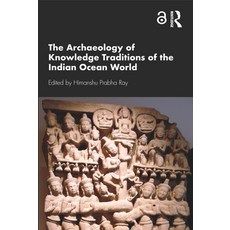(英文圖書) The Archaeology of Knowledge Traditions of the Indian Ocean World 平裝版, Routledge Chapman & Hall, 英文