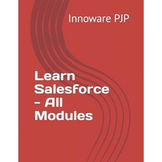 (英文圖書) Learn Salesforce - All Modules 平裝版, Independently Published, 英文