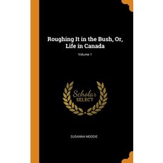 (英文圖書) Roughing It in the Bush Or Life in Canada; Volume 1 精裝版, Franklin Classics, 英文
