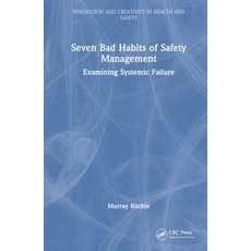 (英文圖書) Seven Bad Habits of Safety Management: Examining Systemic Failure 精裝版, CRC Press, 英文