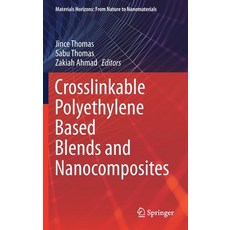 Crosslinkable Polyethylene Based Blends and Nanocomposites 精裝版, Springer, 英文