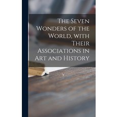 (英文圖書) The Seven Wonders of the World With Their Associations in Art and History 精裝版, Legare Street Press, 英文