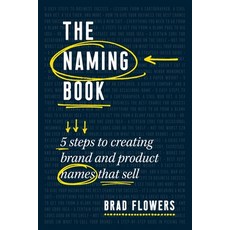 (英文圖書) The Naming Book: 5 Steps to Creating Brand and Product Names That Sell 平裝版, Entrepreneur Press, 英文
