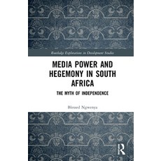Media Power and Hegemony in South Africa: The Myth of Independence 精裝版, Routledge, 英文